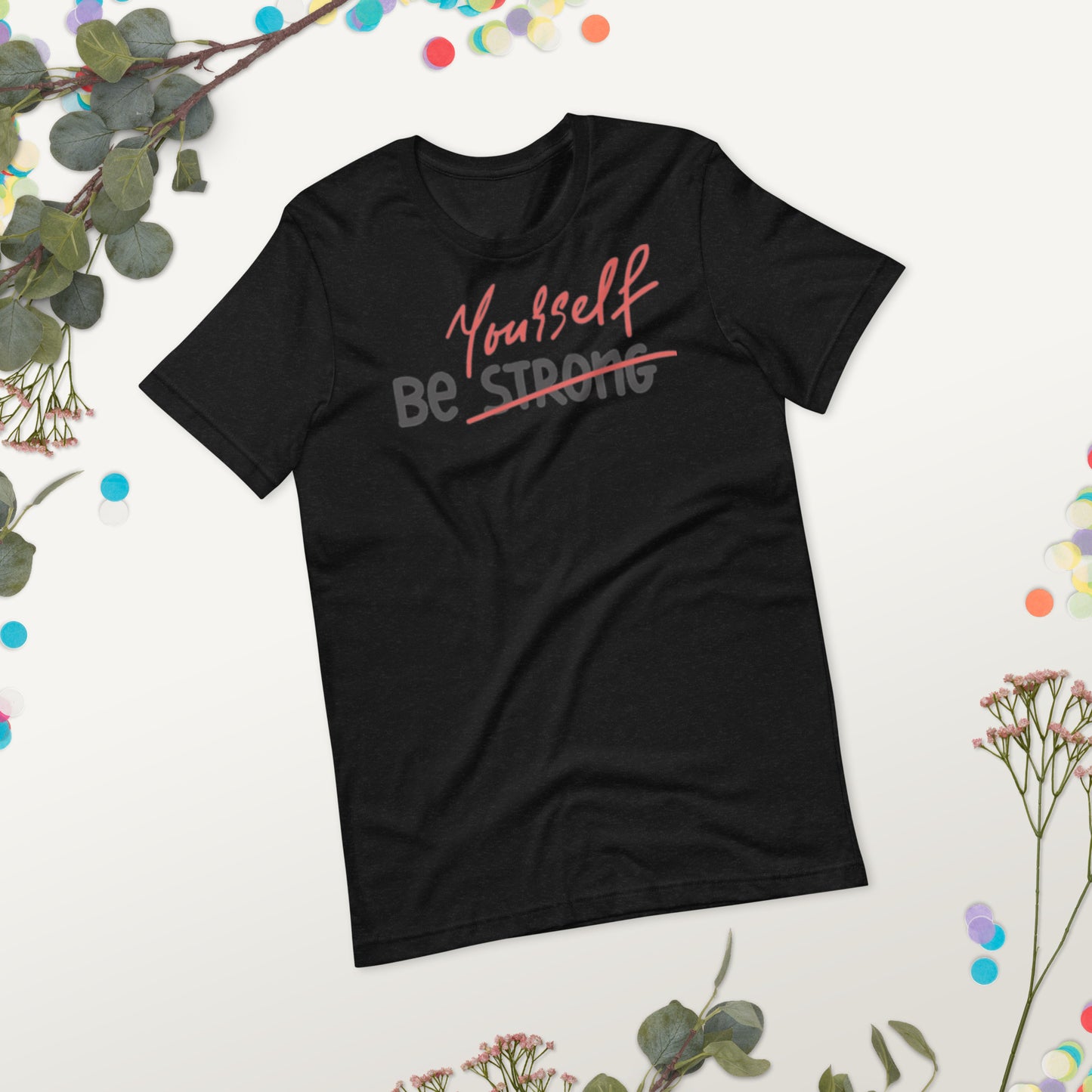 Be Yourself Unisex t-shirt