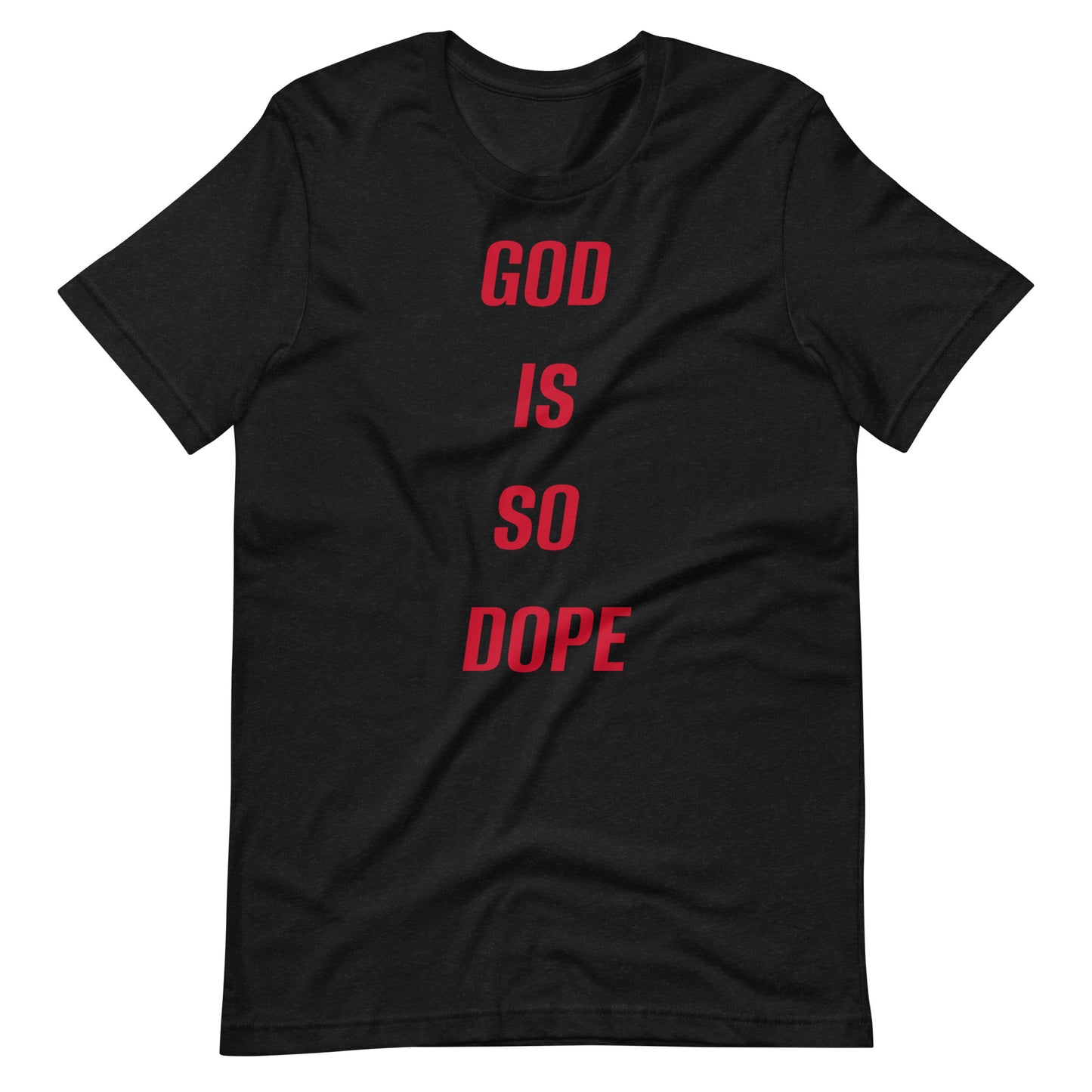 God Is So Dope Unisex t-shirt