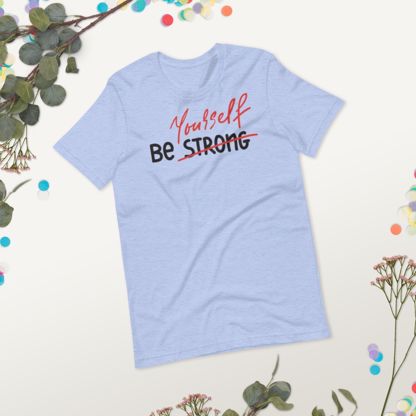 Be Yourself Unisex t-shirt