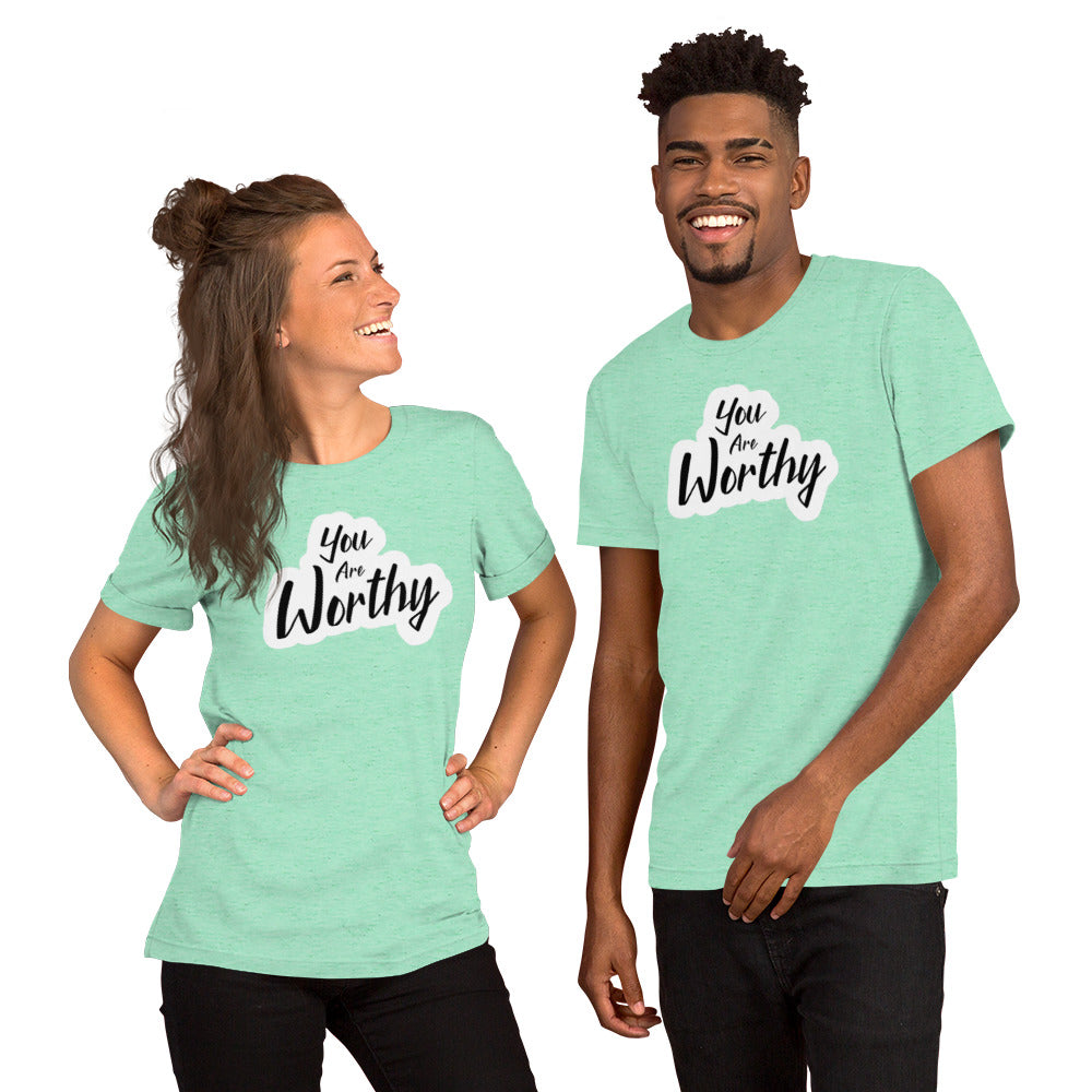 You Are Worthy Unisex t-shirt
