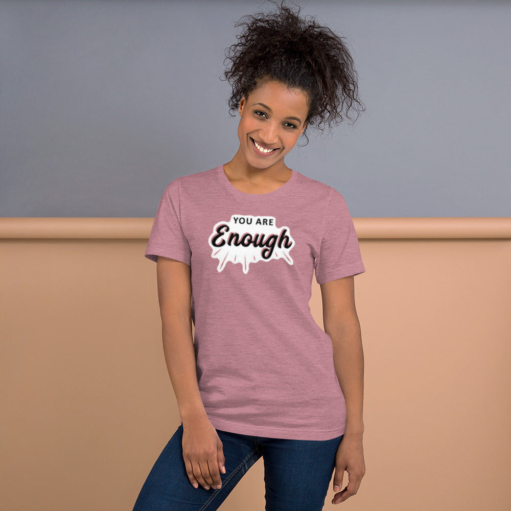 You Are Enough Unisex t-shirt