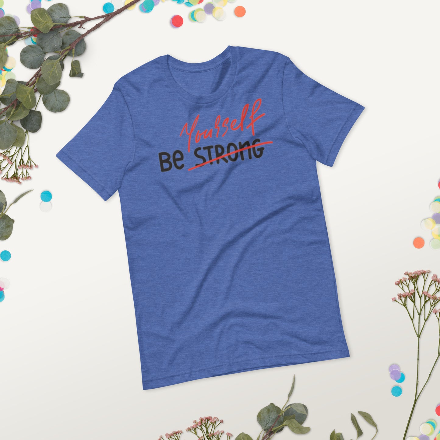 Be Yourself Unisex t-shirt