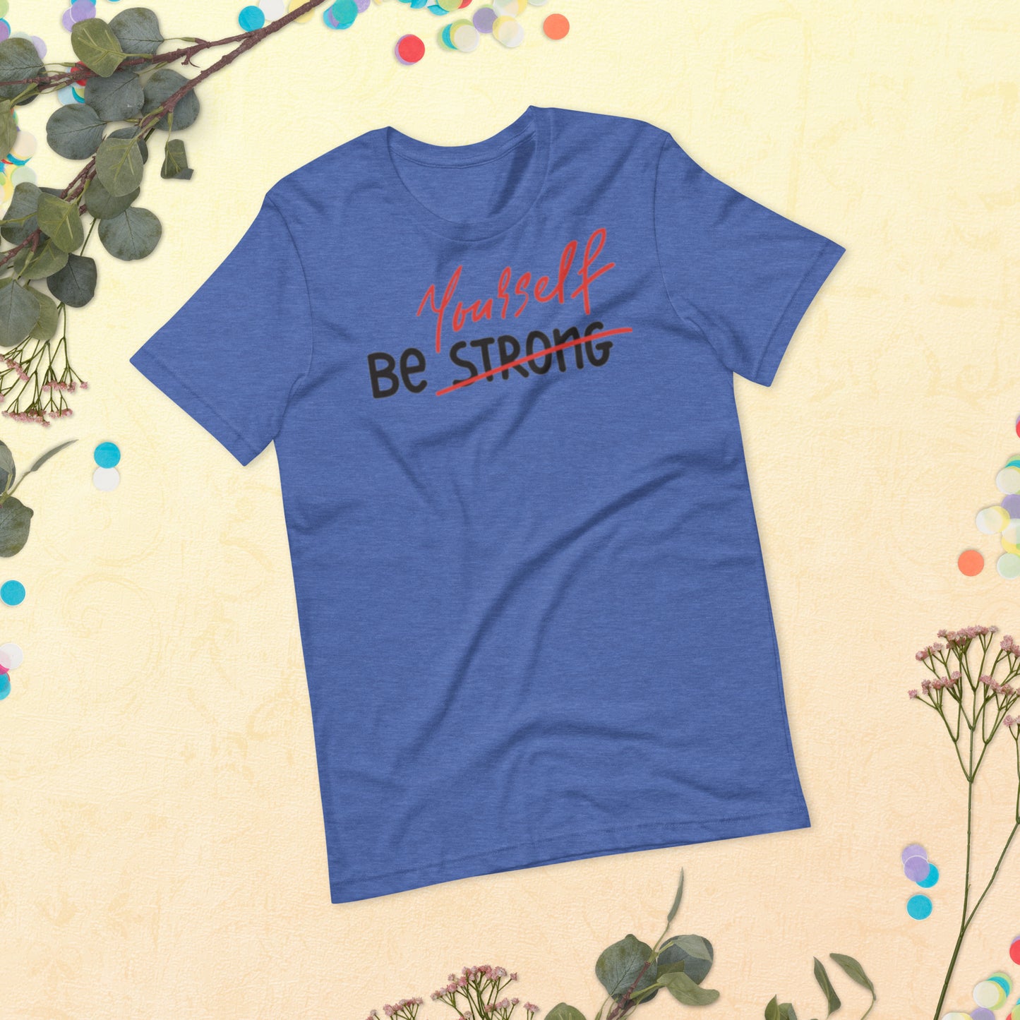 Be Yourself Unisex t-shirt