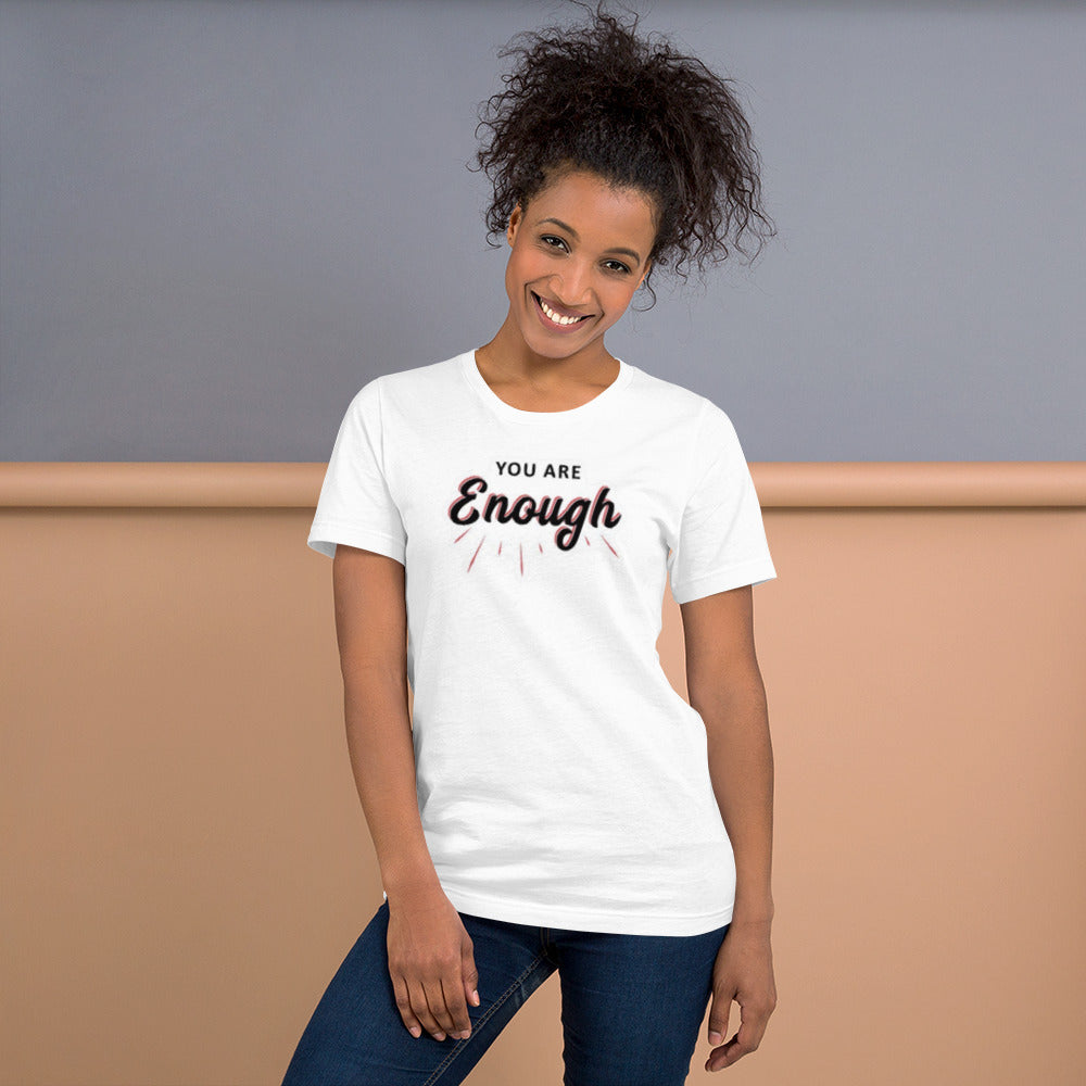 You Are Enough Unisex t-shirt