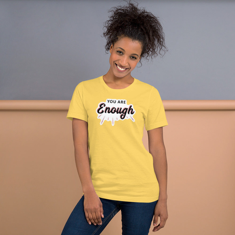 You Are Enough Unisex t-shirt