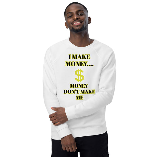 I make money… $ Unisex organic raglan sweatshirt