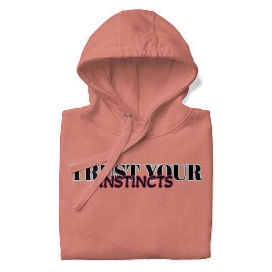 Trust Your Instincts Unisex Hoodie