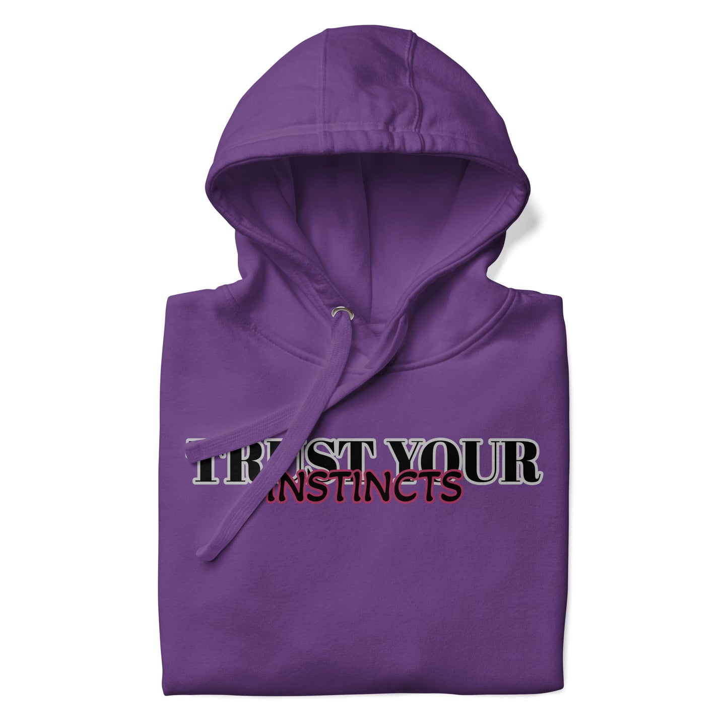Trust Your Instincts Unisex Hoodie