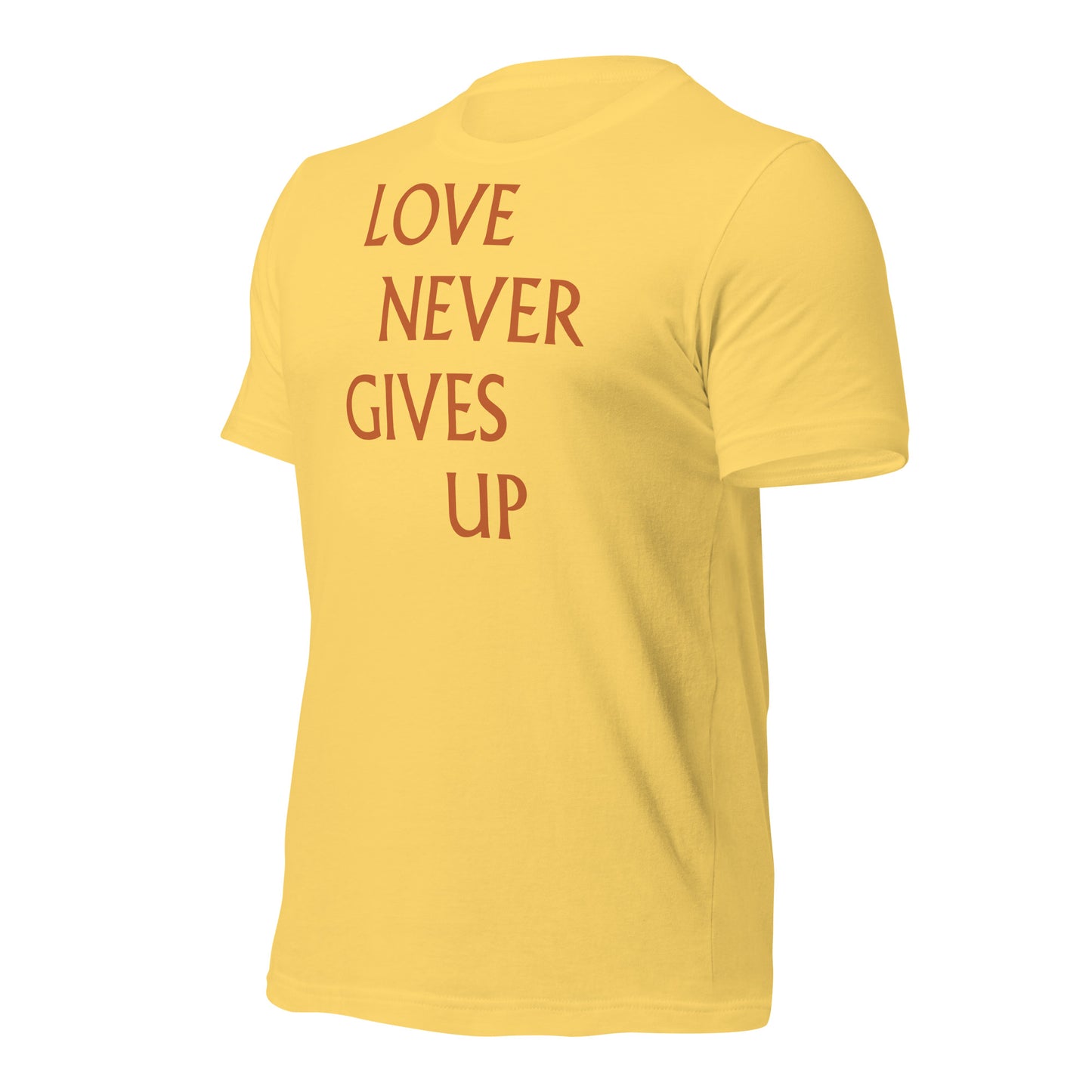 Love Never Gives Up Unisex t-shirt