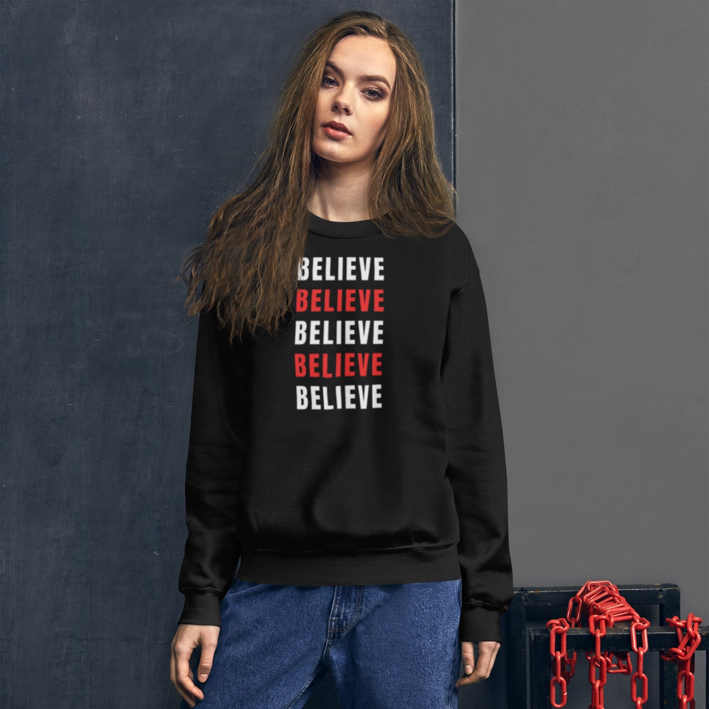 Believe Unisex Sweatshirt