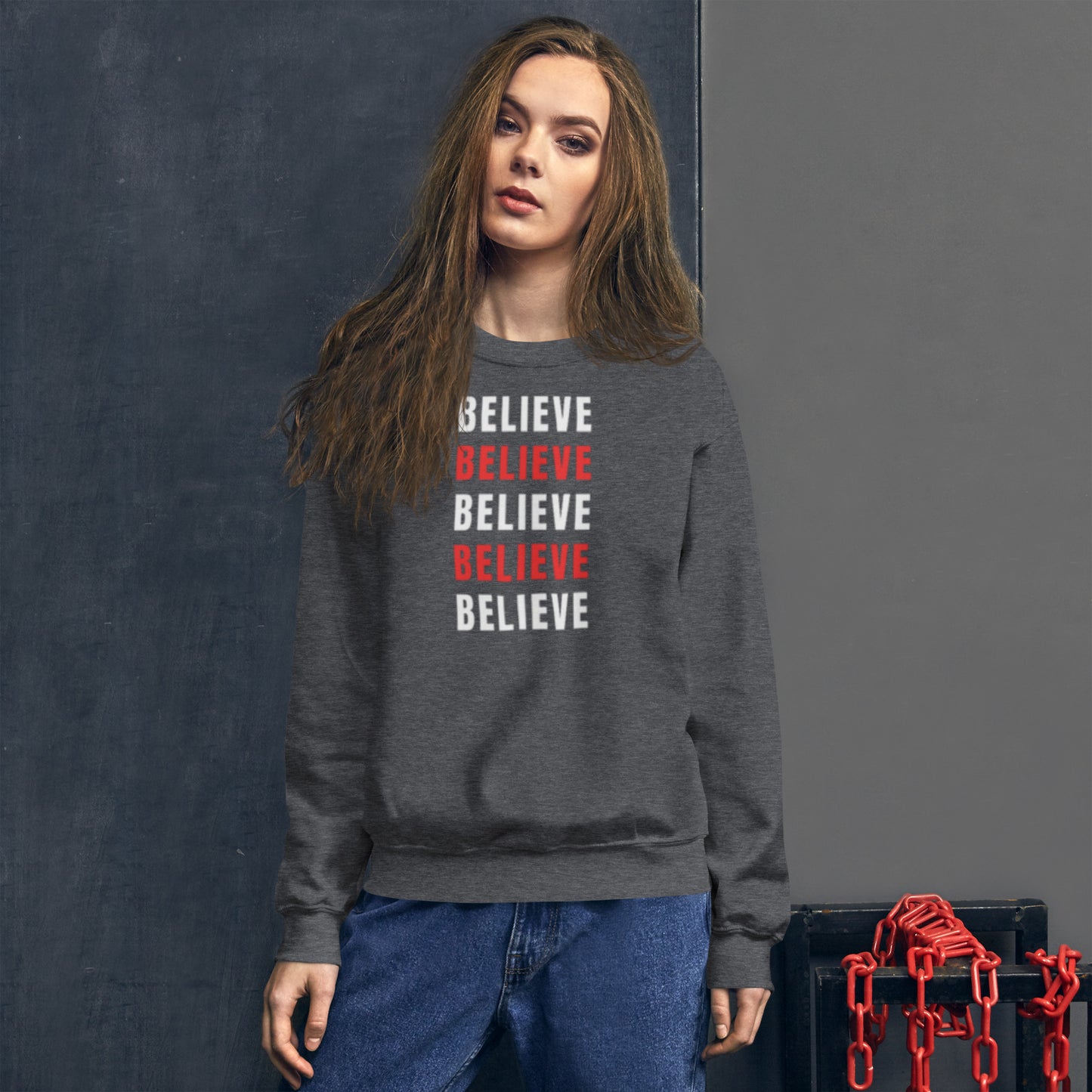 Believe Unisex Sweatshirt
