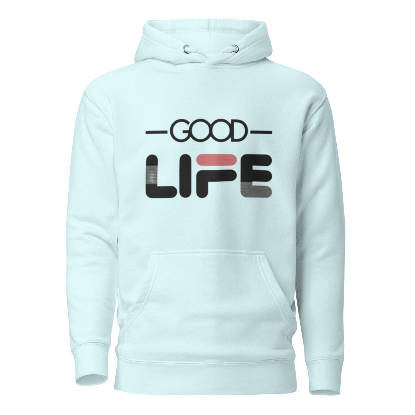Good Life Unisex Hoodie