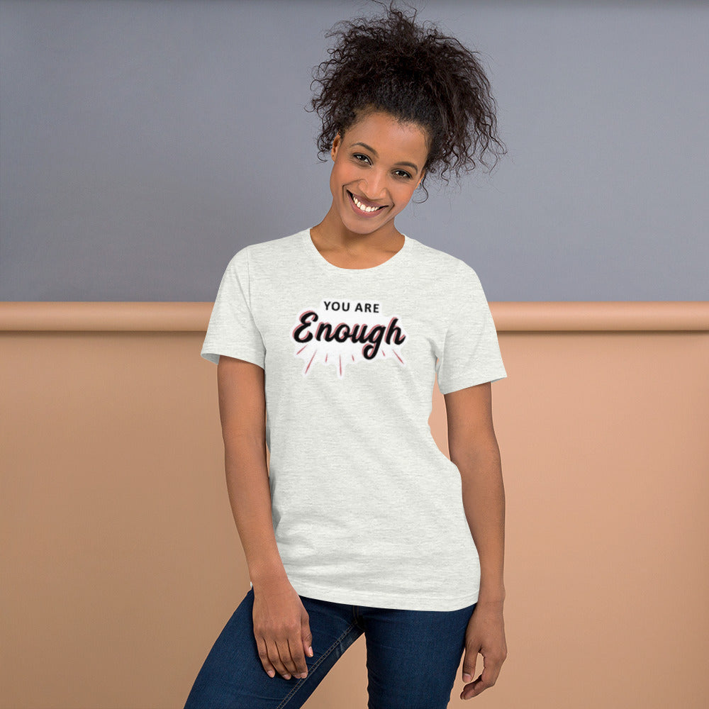 You Are Enough Unisex t-shirt