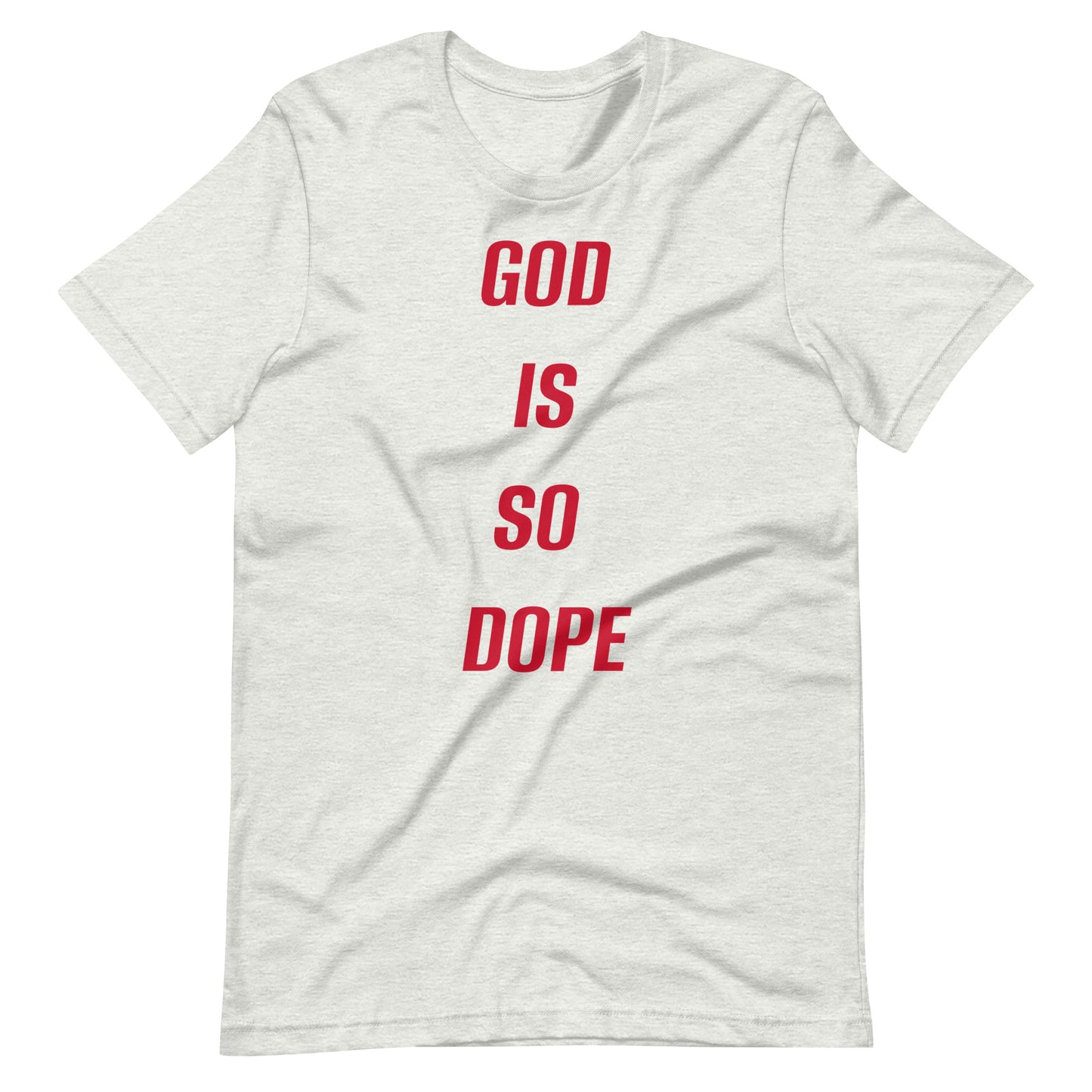 God Is So Dope Unisex t-shirt