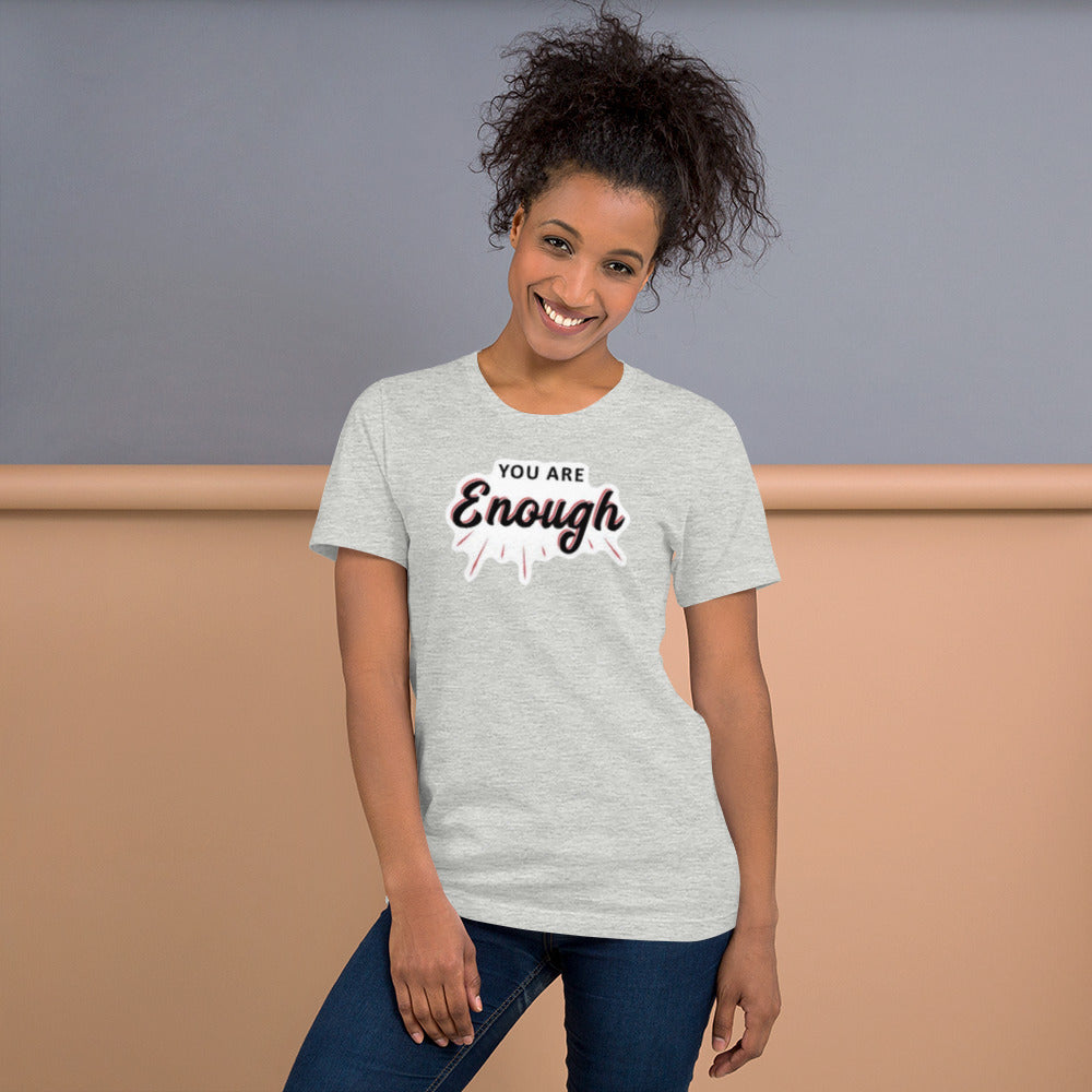 You Are Enough Unisex t-shirt