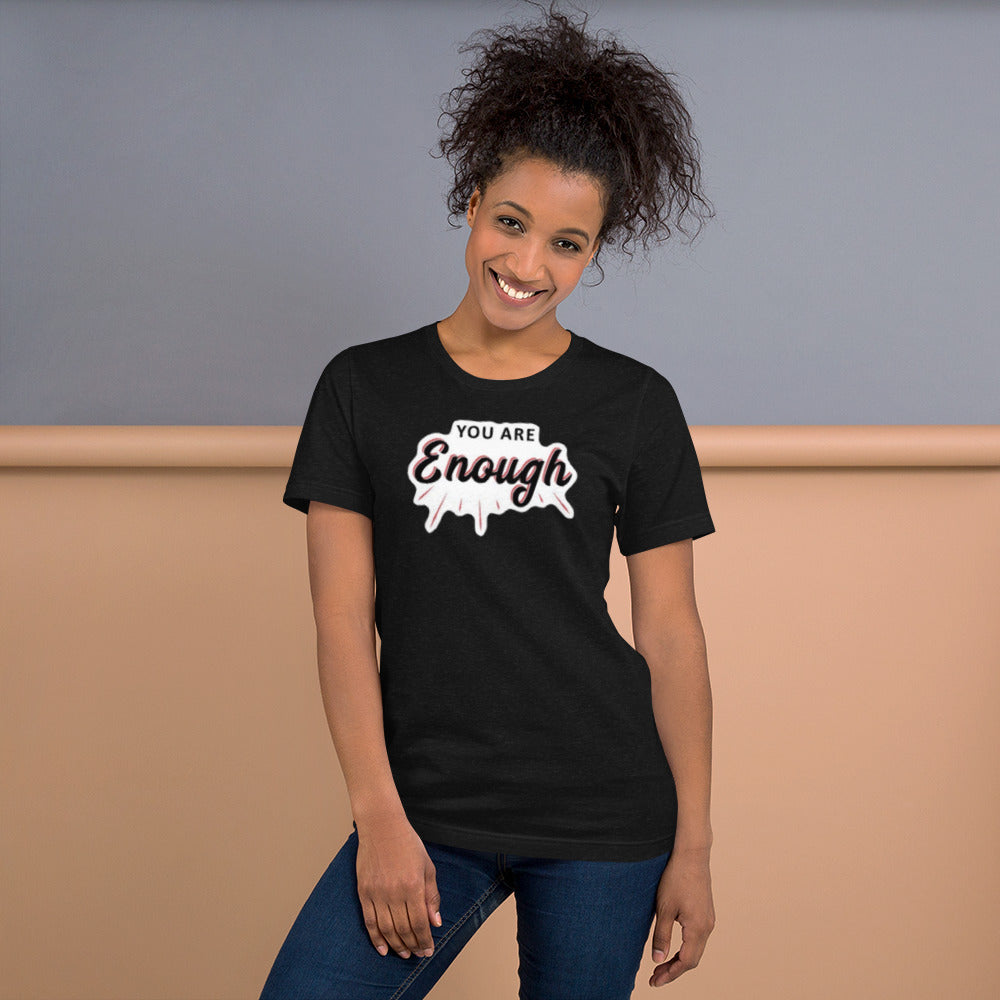You Are Enough Unisex t-shirt