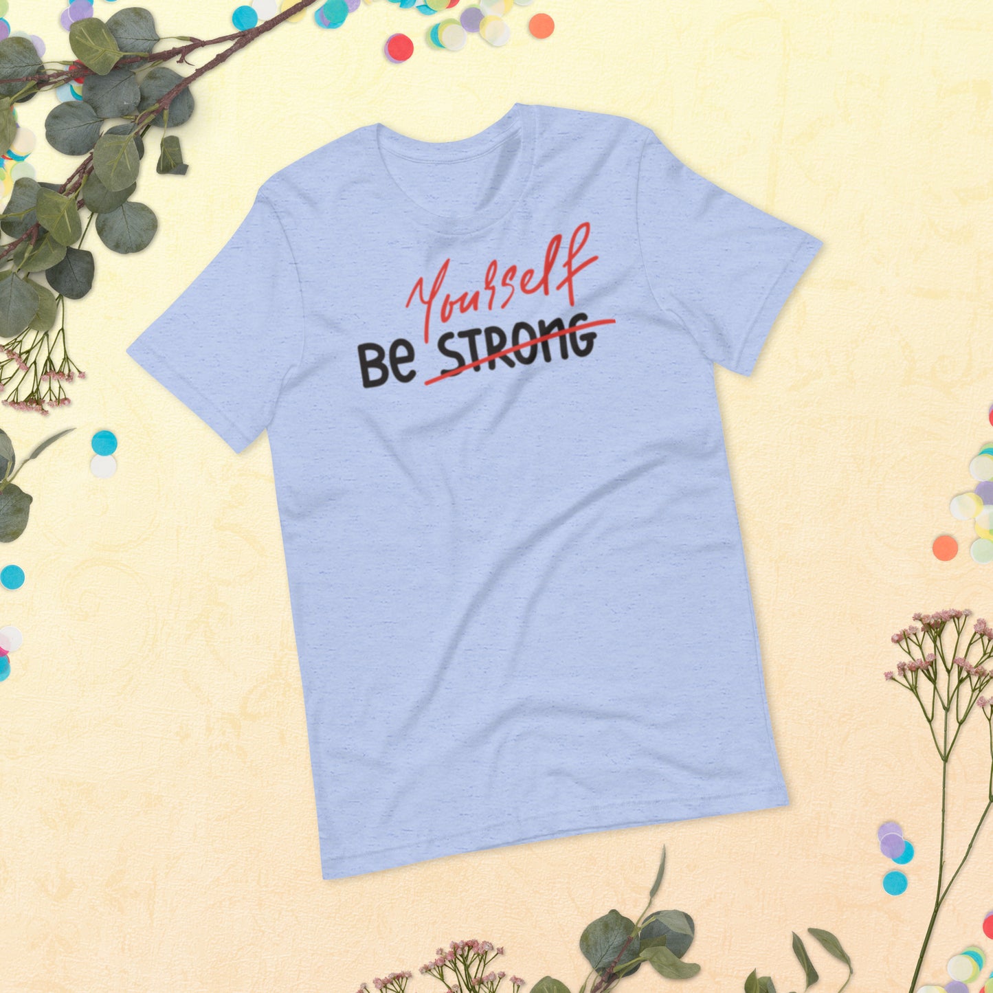 Be Yourself Unisex t-shirt