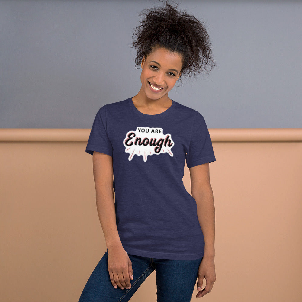 You Are Enough Unisex t-shirt