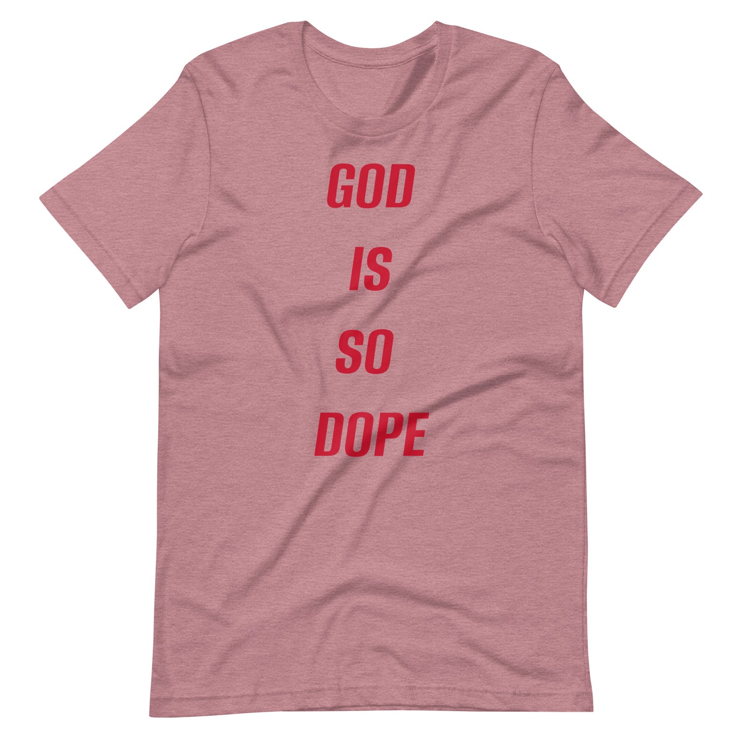 God Is So Dope Unisex t-shirt