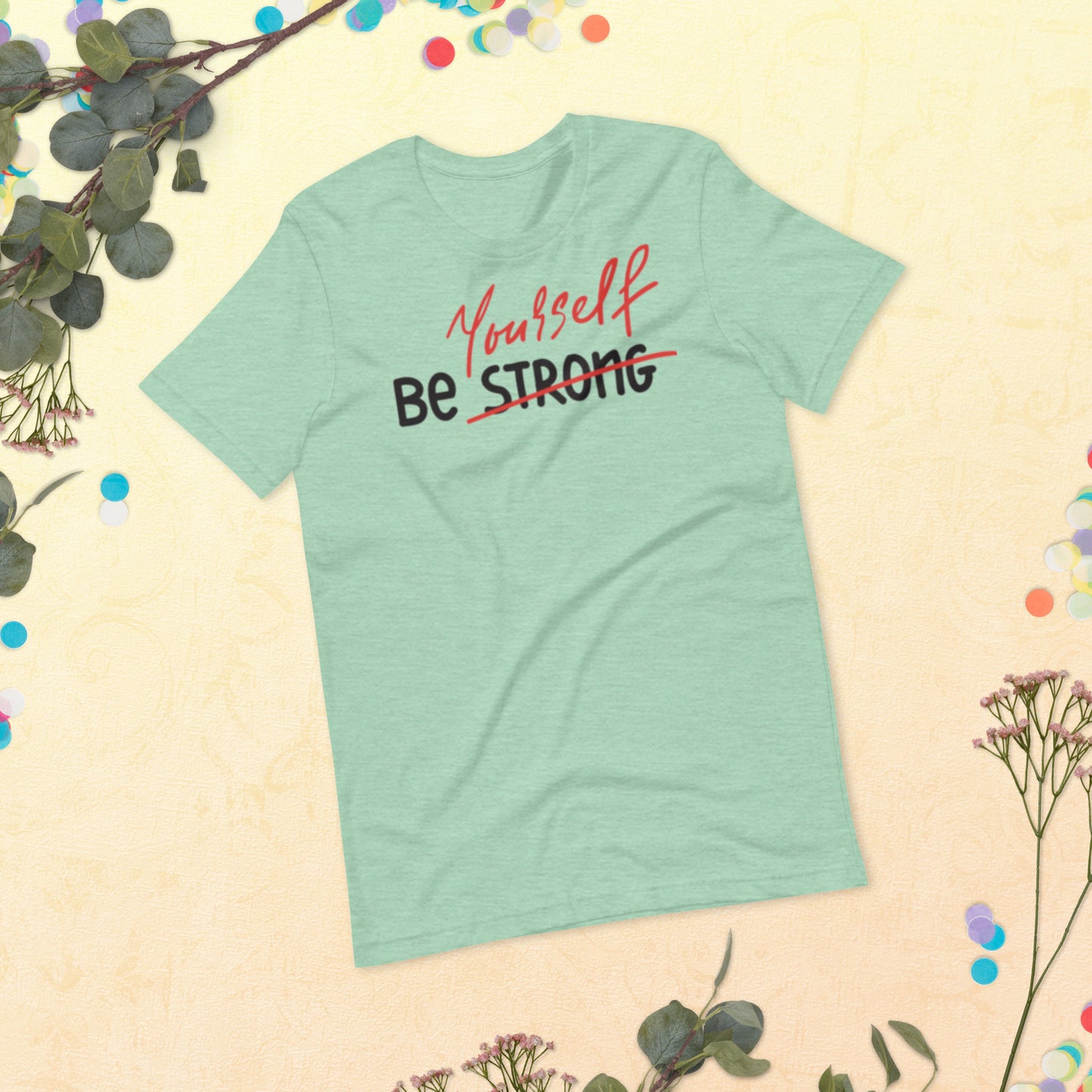 Be Yourself Unisex t-shirt