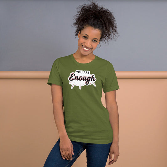 You Are Enough Unisex t-shirt
