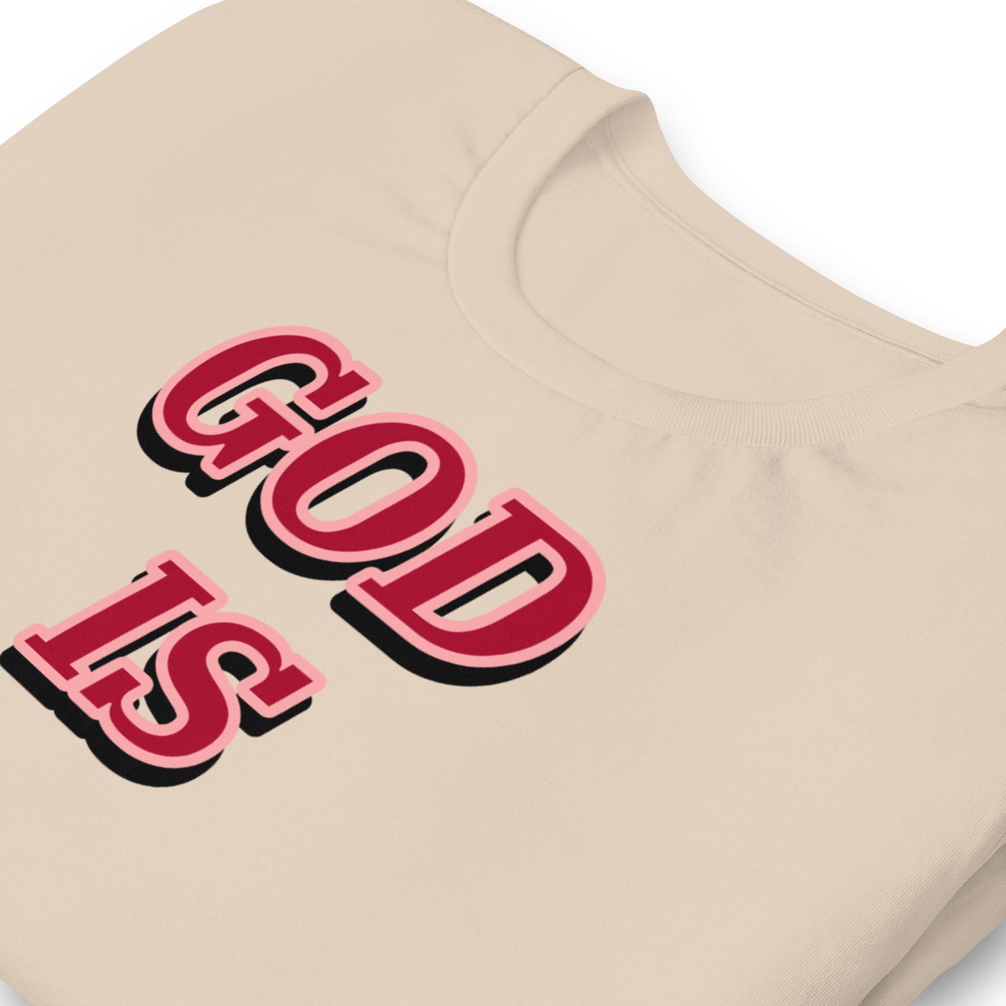GOD IS Unisex t-shirt