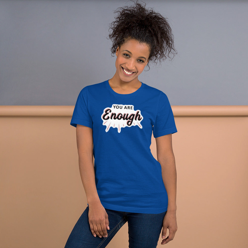 You Are Enough Unisex t-shirt
